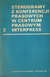 STENOGRAMY Z KONFERENCJI PRASOWYCH W CENTRUM PRASOWYM INTERPRESS
