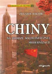 CHINY NA DRODZE SOCJALISTYCZNEJ MODERNIZACJI Zbigniew Wiktor [antykwariat]