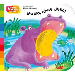 Mamo, chcę jeść! Akademia Mądrego Dziecka. A to