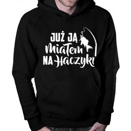 Już ją miałem na haczyku - męska bluza