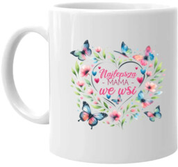 Najlepsza mama we wsi - kubek na prezent