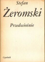 Stefan Żeromski PRZEDWIOŚNIE [antykwariat]