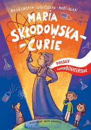 Maria Skłodowska. Polscy superbohaterowie - Ebook.
