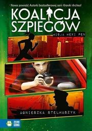 KOALICJA SZPIEGÓW MISJA HEXI PEN Agnieszka Stelmaszyk