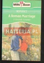 Stephanie Howard A ROMAN MARRIAGE [antykwariat]