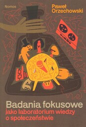 BADANIA FOKUSOWE JAKO LABORATORIUM WIEDZY O SPOŁECZEŃSTWIE