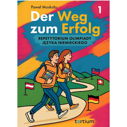 DER WEG ZUM ERFOLG. REPETYTORIUM OLIMPIADY JĘZYKA NIEMIECKIEGO