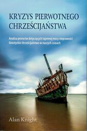 Kryzys pierwotnego chrześcijaństwa - Alan Knight - analiza