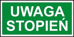 Z-62E - Znak ewakuacyjny Uwaga stopień