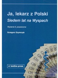 Ja lekarz z Polski Siedem lat na Wyspach