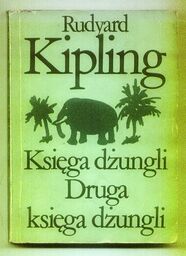 Rudyard Kipling KSIĘGA DŻUNGLI. DRUGA KSIĘGA DŻUNGLI [antykwariat]