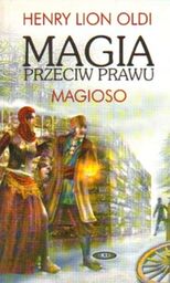MAGIA PRZECIW PRAWU. TOM 1: MAGIOSO Henry L.