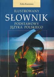 ILUSTROWANY SŁOWNIK PODSTAWOWY JĘZYKA POLSKIEGO