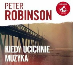 Kiedy ucichnie muzyka audiobook mp3 Peter Robinson