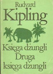 Rudyard Kipling KSIĘGA DŻUNGLI. DRUGA KSIĘGA DŻUNGLI [antykwariat]