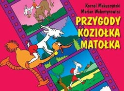 PRZYGODY KOZIOłKA MATOłKA W.2022 - KORNEL MAKUSZYńSKI, MARIAN