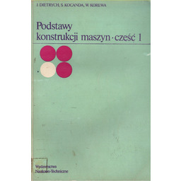 PODSTAWY KONSTRUKCJI MASZYN. CZĘŚĆ 1