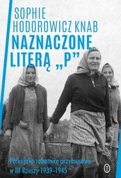 NAZNACZONE LITERA P Polki jako robotnice przymusowe