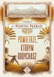 POWIETRZE KTÓRYM ODDYCHASZ Frances Peebles