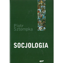 SOCJOLOGIA. ANALIZA SPOŁECZEŃSTWA Piotr Sztompka