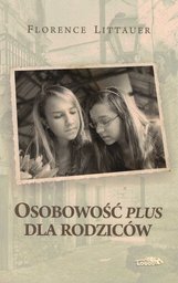 Osobowość plus dla rodziców - Florence Littauer -