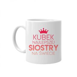 Kubek najlepszej siostry na świecie - kubek