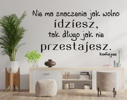 Naklejka na ścianę: Nie ma znaczenia jak wolno