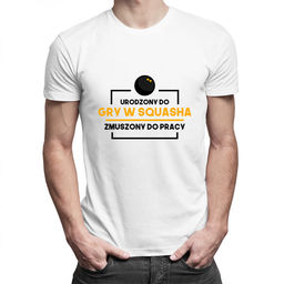 Urodzony do gry w squasha, zmuszony do pracy