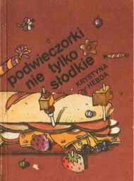 PODWIECZORKI NIE TYLKO SŁODKIE Krystyna Hebda [antykwariat]