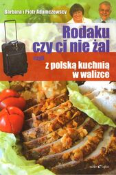 RODAKU CZY CI NIE ŻAL CZYLI Z POLSKĄ