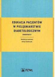 Edukacja pacjentów w pielęgniarstwie diabetologicznym Konspekty