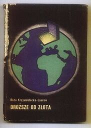 Róża Krzywobłocka-Laurow DROŻSZE OD ZŁOTA [antykwariat]