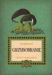 Henryk Orłoś GRZYBOBRANIE [antykwariat]
