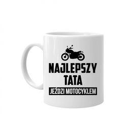 Najlepszy tata jeździ motocyklem - kubek z nadrukiem