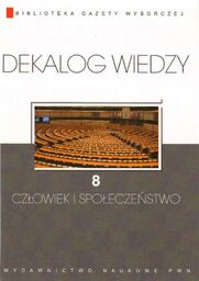 DEKALOG WIEDZY. TOM VIII: CZŁOWIEK I SPOŁECZEŃSTWO [antykwariat]