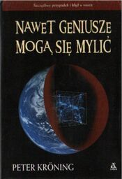 NAWET GENIUSZE MOGĄ SIĘ MYLIĆ Peter Kroning [antrykwariat]