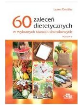 60 zaleceń dietetycznych w wybranych stanach chorobowych