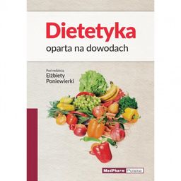 DIETETYKA OPARTA NA DOWODACH 2016 Elżbieta Poniewierka
