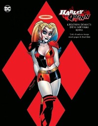 Harley Quinn, l''histoire démente d''une nouvelle icône: Avec