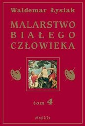 Malarstwo białego człowieka. Tom 4