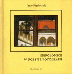 Jerzy Piątkowski NIEPOŁOMICE W POEZJI I FOTOGRAFII [antykwariat]