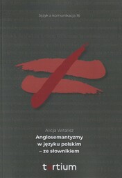 ANGLOSEMANTYZMY W JĘZYKU POLSKIM ZE SŁOWNIKIEM