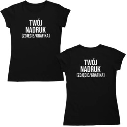 Koszulka damska z własnym nadrukiem obustronnym (zdjęcie/grafika)