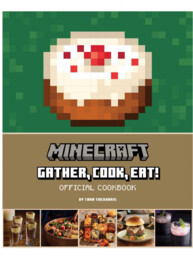 Książka kucharska Minecraft - Gather, Cook, Eat! Official