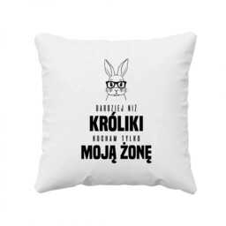 Bardziej niż króliki, kocham tylko moją żonę -