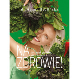 Na zdrowie! Świadome jedzenie, które zmienia życie (zapowiedź)