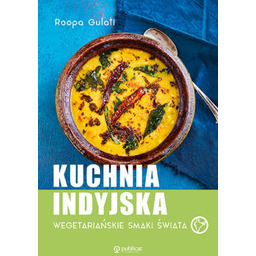Kuchnia indyjska. Wegetariańskie smaki świata
