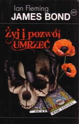 ŻYJ I POZWÓL UMRZEĆ. JAMES BOND 007 Ian