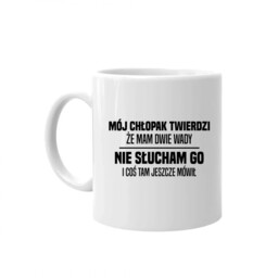Mój chłopak twierdzi że mam dwie wady: nie