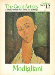 THE GREAT ARTISTS. BOOK 12: MODIGLIANI [antykwariat]